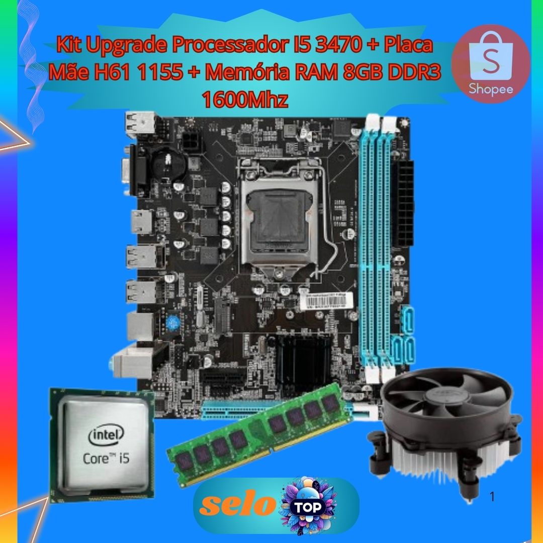 Kit Upgrade Processador I5 3470 + Placa Mãe H61 1155 + Memória RAM 8GB DDR3 1600Mhz